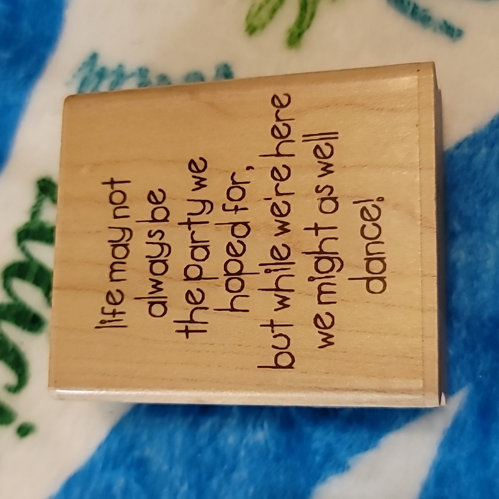 Phrase about life and dance Wooden Stamp